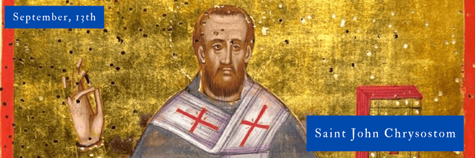 September, 13th | Saint John Chrysostom