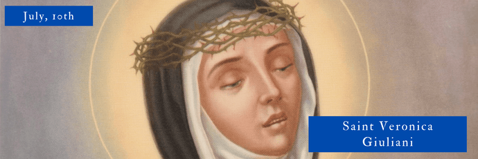 July, 10th | Saint Veronica Giuliani