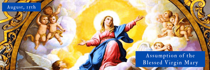 August, 15th | Assumption of the Blessed Virgin Mary