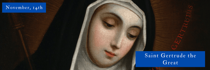 November, 14th | Saint Gertrude the Great