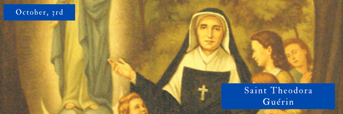 October, 3rd | Saint Theodora Guérin