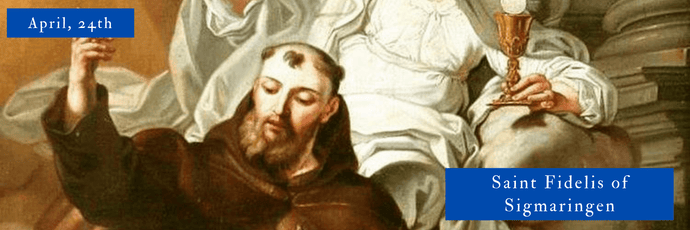 April, 24th | Saint Fidelis of Sigmaringen