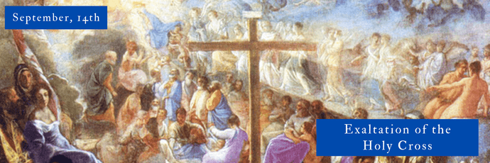 September, 14th | Exaltation of the Holy Cross