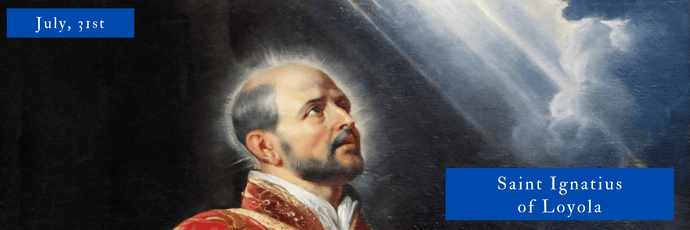 July, 31st | Saint Ignatius of Loyola