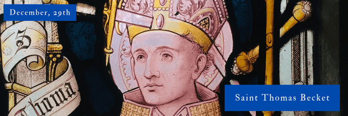 December, 29th | Saint Thomas Becket