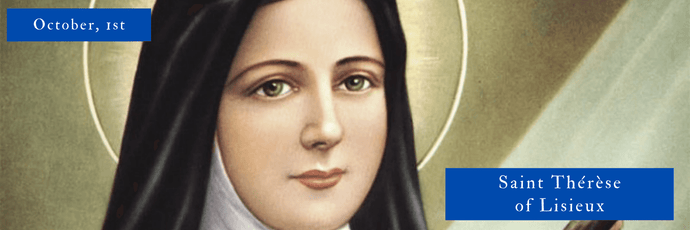 October, 1st | Saint Thérèse of Lisieux