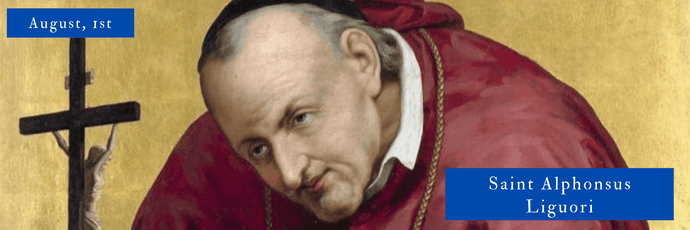 August, 1st | Saint Alphonsus Liguori