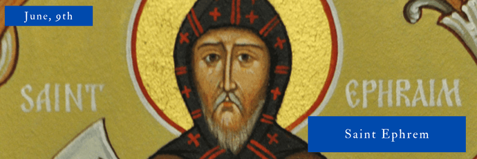 June, 9th | Saint Ephrem