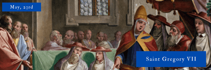 May, 23rd | Saint Gregory VII