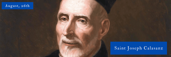 August, 26th | Saint Joseph Calasanz