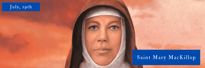 July, 19th | Saint Mary MacKillop