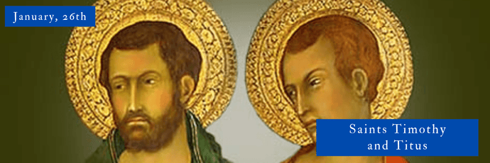 January, 26th | Saints Timothy and Titus