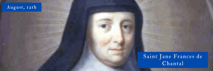 August, 12th | Saint Jane Frances de Chantal