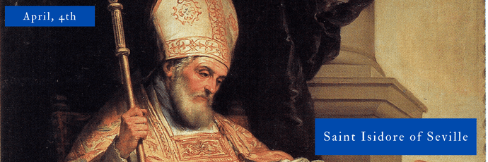 April, 4th | Saint Isidore of Seville