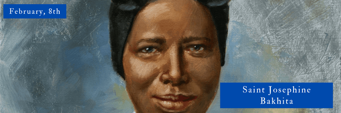 February, 8th | Saint Josephine Bakhita