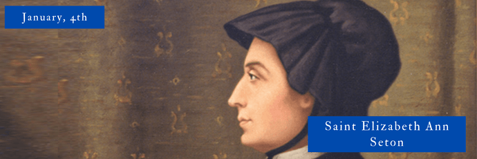 January, 4th | Saint Elizabeth Ann Seton