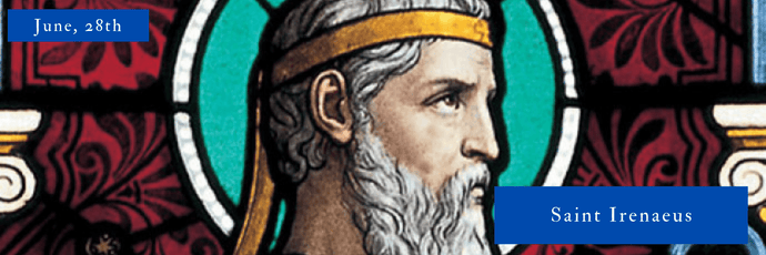 June, 28th | Saint Irenaeus