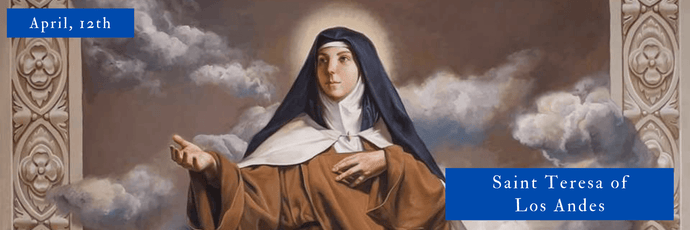 April, 12th | Saint Teresa of Los Andes