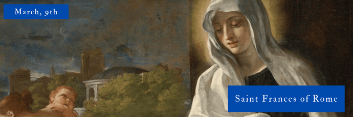 March, 9th | Saint Frances of Rome