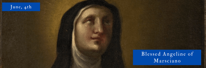 June, 4th | Blessed Angeline of Marsciano