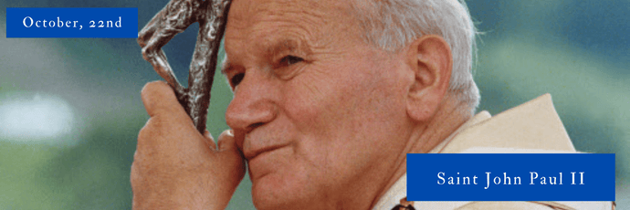 October, 22nd | Saint John Paul II