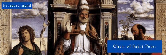 February, 22nd | Chair of Saint Peter