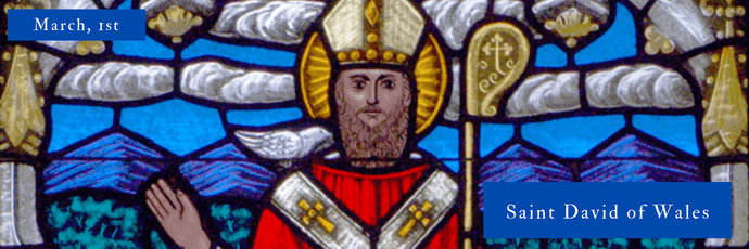 March, 1st | Saint David of Wales