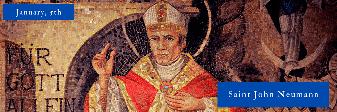 January, 5th | Saint John Neumann