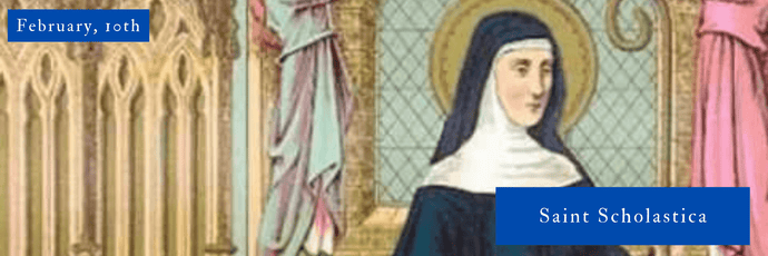 February, 10th | Saint Scholastica