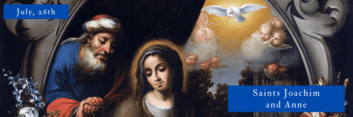 July, 26th | Saints Joachim and Anne