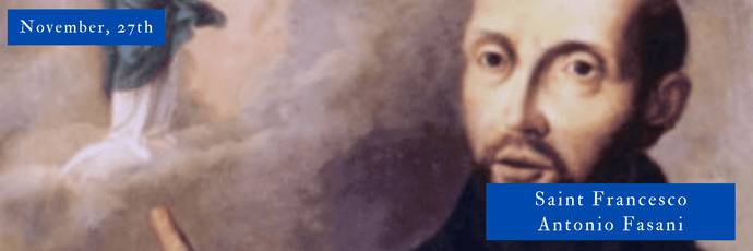 November, 27th | Saint Francesco Antonio Fasani