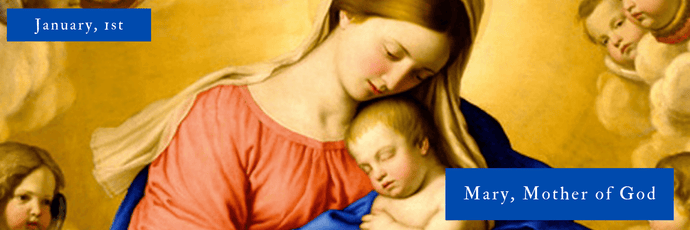 January, 1st | Mary, Mother of God