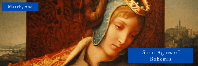 March, 2nd | Saint Agnes of Bohemia