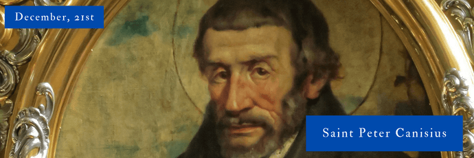 December, 21st | Saint Peter Canisius