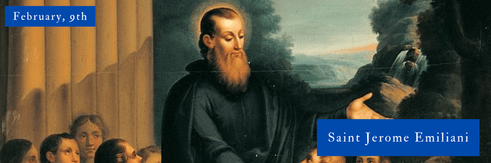 February, 9th | Saint Jerome Emiliani