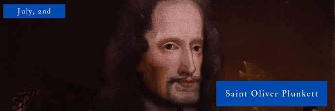 July, 2nd | Saint Oliver Plunkett