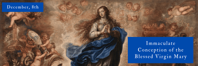 December, 8th | Immaculate Conception of the Blessed Virgin Mary