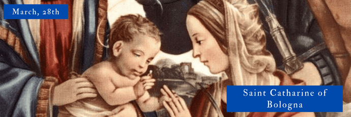 March, 28th | Saint Catharine of Bologna