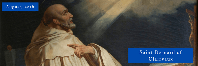 August, 20th | Saint Bernard of Clairvaux