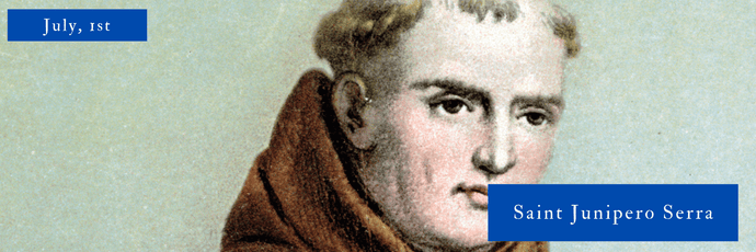 July, 1st | Saint Junipero Serra