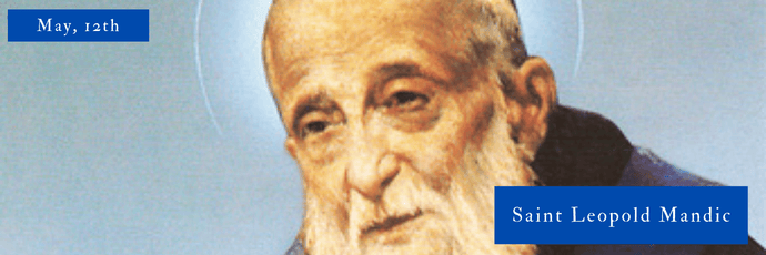 May, 12th | Saint Leopold Mandic