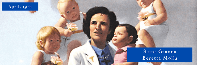 April, 19th | Saint Gianna Beretta Molla