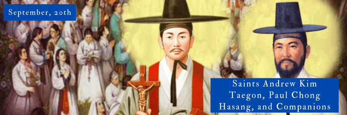 September, 20th | Saints Andrew Kim Taegon, Paul Chong Hasang, and Companions