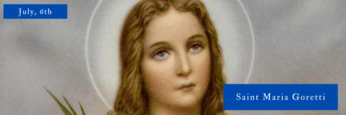 July, 6th | Saint Maria Goretti