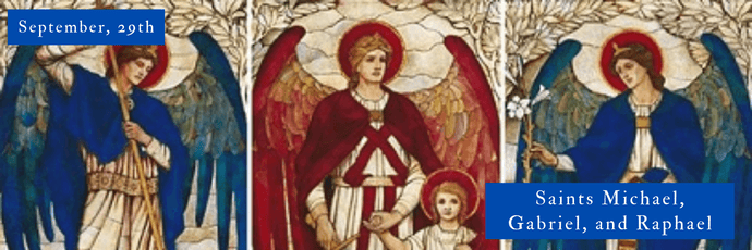 September, 29th | Saints Michael, Gabriel, and Raphael