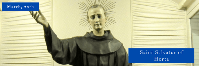 March, 20th | Saint Salvator of Horta