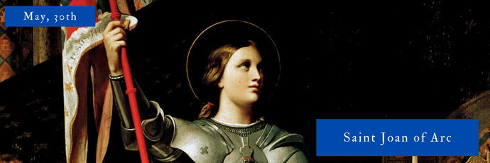 May, 30th | Saint Joan of Arc