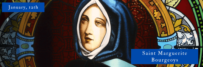 January, 12th | Saint Marguerite Bourgeoys